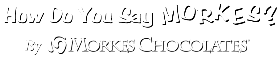 How Do You Say Morkes?
